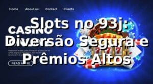 ⭐ Slots no 93j: Diversão Segura e Prêmios Altos